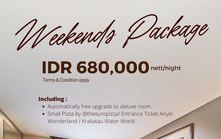 "Make Your Weekend Special with Our Weekends Package!" Get a free upgrade to a deluxe room and your choice of a small pizza or tickets to Anyer Wonderland or Krakatau Water World. All for just IDR 680,000 nett/night. Book your perfect weekend getaway now!
